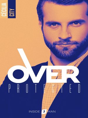 cover image of Over Protected--Tome 3